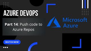 Part 14: Upload/Push code to Azure DevOps | Azure Repos | Azure DevOps Tutorial