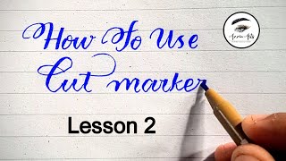 How to use cut markers (Lesson 2) | Step by Step | English calligraphy #englishcalligraphy #lesson2