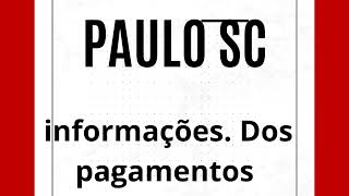 PAULO SC INFORMAÇÕES DOS  PAGAMENTOS