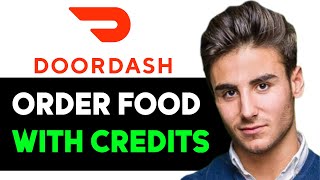 HOW TO ORDER FOOD WITH DOORDASH CREDITS 2024! (FULL GUIDE)