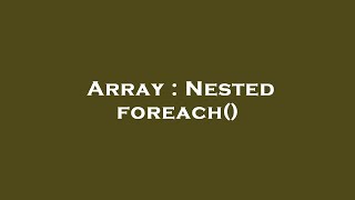 Array : Nested foreach()