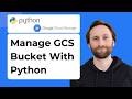 How to Manage Google Cloud Storage Buckets with Python [2026 Guide]