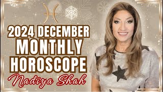 ♓︎ Pisces December 2024 Astrology Horoscope by Nadiya Shah