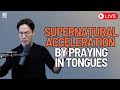 Supernatural Acceleration By Praying in Tongues | Let's Speak In Tongues Together with John Cho