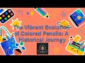 The Vibrant Evolution of Colored Pencils: A Historical Journey