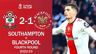 Southampton 2-1 Blackpool | All Goals & Extended Highlights | Emirates FA Cup 2022/23