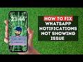 How to fix Whatsapp notification not showing issue