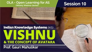 Concept of Avatara & Vishnu: Vedas to Puranas by Prof. Gauri Mahulikar (OLA 10)