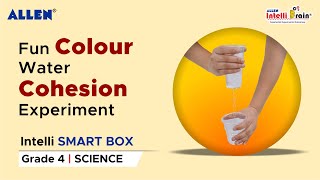 Cohesion in water | Running Water | Science Activity for Class 4 | ALLEN Intelli SMART Box