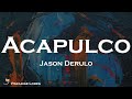 Jason Derulo - Acapulco (Lyrics)