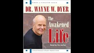 Audiobook || The Awakend Life || Wayne Dyer