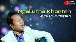 Elvis Nehlal | NGAILUTNA KHONTEH- track| Kuki Gospel songs \u0026 Track| Soulmate Home Studio