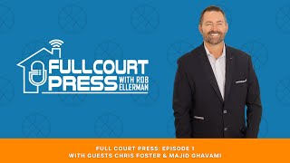 Fullcourt Press with Rob Ellerman - Episode 1 - Chris Foster and Majid Ghavami