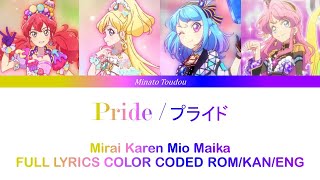 Aikatsu Friends - プライド (Pride) Mix - Karen Mirai Mio Maika FULL LYRICS COLOR CODED ROM/KAN/ENG