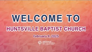 Huntsville Baptist Church Sunday English Service (2/9/2025)