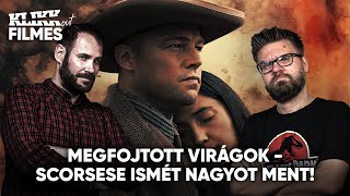 Megfojtotott virágok - Scorsese ismét nagyot ment! | Filmes