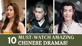 Top 10 Must-Watch Amazing Chinese Dramas | Du Idols