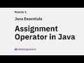 8. Java Essentials: Assignment Operator in Java