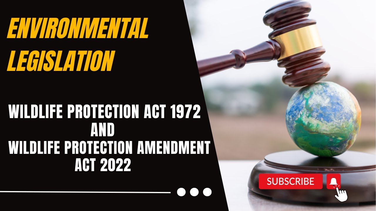 WILDLIFE PROTECTION ACT 1972 // WILDLIFE PROTECTION AMENDMENT ACT 2022 ...