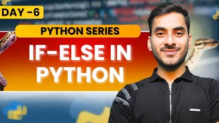 Python If Else Explained | Conditional Statements in Python with Examples | Day 6 | Python Series