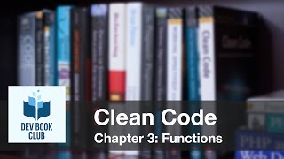 Clean Code Chapter 3: Functions