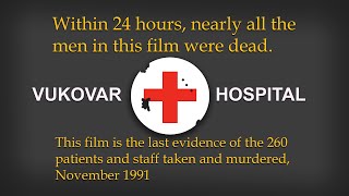 Vukovar 1991: The Hospital