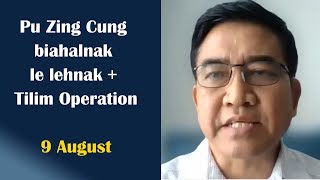 9 August || Pu Zing Cung biahalnak le bialehnak + Tilim Operation