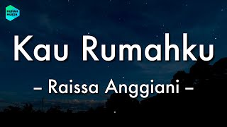 Raissa Anggiani - Kau Rumahku (Lirik Lagu) 🎵