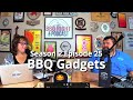 BBQ Gadgets - HowToBBQRight Podcast S2E25