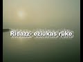 ridazz eziukas ruke