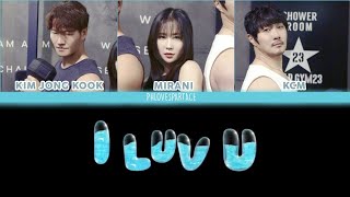 I LUV U - Kim Jong Kook x KCM feat. Mirani [Color Coded Lyrics - HAN/ENG]