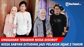 Nissa Sabyan Dituding Jadi Pelakor | Unggahan Terakhir Nissa Disorot