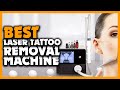 Top 5 Best Laser Tattoo Removal Machine Review (2024)