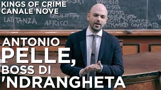 Antonio Pelle, boss di 'ndrangheta - Kings of Crime  CANALE NOVE