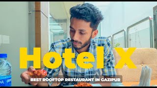 Hotel X 6th Floor Restaurant - গাজীপুরে বিলাসবহুল হোটেল/ রেস্টুরেন্ট