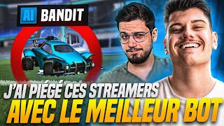 J'ai piégé ces STREAMERS avec le MEILLEUR BOT de ROCKET LEAGUE