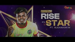 Rise of a Star ft. Sudhakar M | Pro Kabaddi League