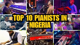 TOP 10 PIANISTS IN NIGERIA! 2025 UPDATED LIST.....