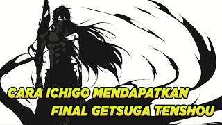 Penjelasan Bagaimana Ichigo Mendapatkan Kekuatan Final Getsuga Tenshou