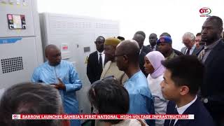 PRESIDENT BARROW LAUNCHES GAMBIA'S FIRST NATIONAL HIGH-VOLTAGE INFRASTRUCTURE