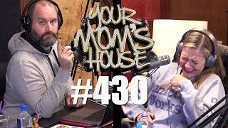 Your Mom's House Podcast - Ep. 430