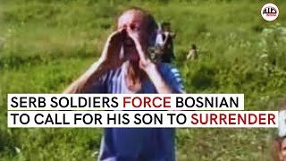 Serb soldiers force Bosnian Muslim to call for his son to surrender | #SrebrenicaGenocide