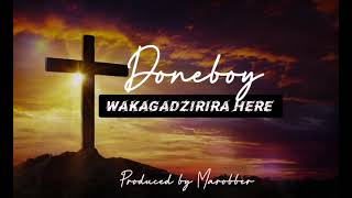 Doneboy-Wakagadzirira_here-----official_audio_produced_by_Marobber_holygun_.mp3