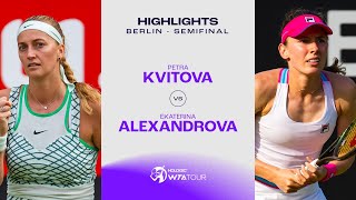 Petra Kvitova vs. Ekaterina Alexandrova | 2023 Berlin Semifinals| WTA Match Highlights
