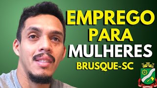 Emprego Para Mulheres Em Brusque sc #brusque #emprego #santacatarina #brusquesc