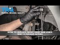 How to Replace Front Sway Bar Links 07-12 Nissan Altima