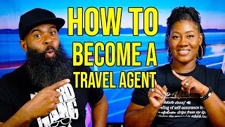 How To Become A Travel Agent In 2024