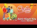 Walet Band - Akhir Kisah Kita (Music Video)