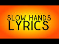Niall Horan - Slow Hands (Lyrics)