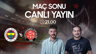 Fenerbahçe 2-1 Fatih Karagümrük | Serhat Akın & Berkay Tokgöz